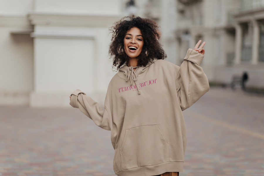 You're Royalty Hoodie