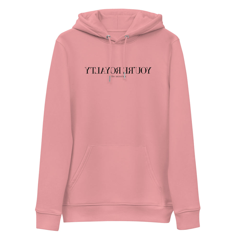 You're Royalty Hoodie