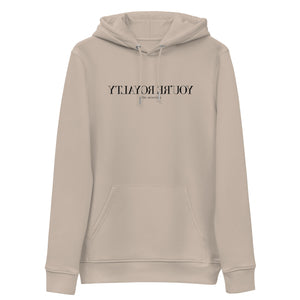 You're Royalty Hoodie
