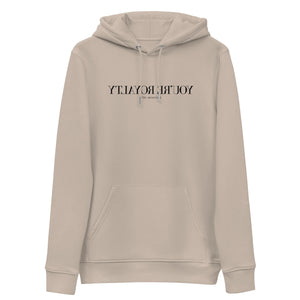 You're Royalty Hoodie