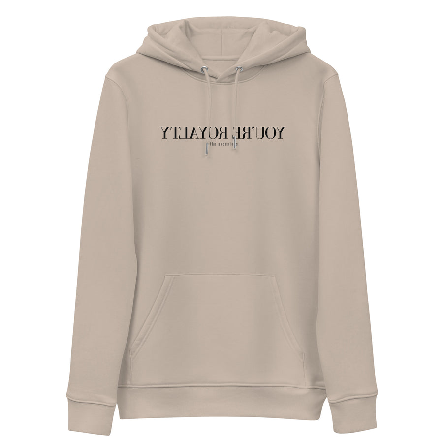 You're Royalty Hoodie