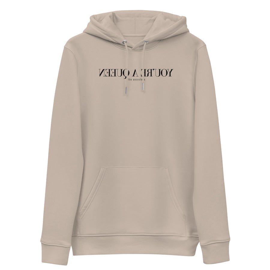 You're A Queen Hoodie