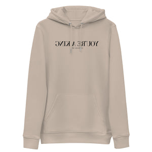 You're A King Hoodie
