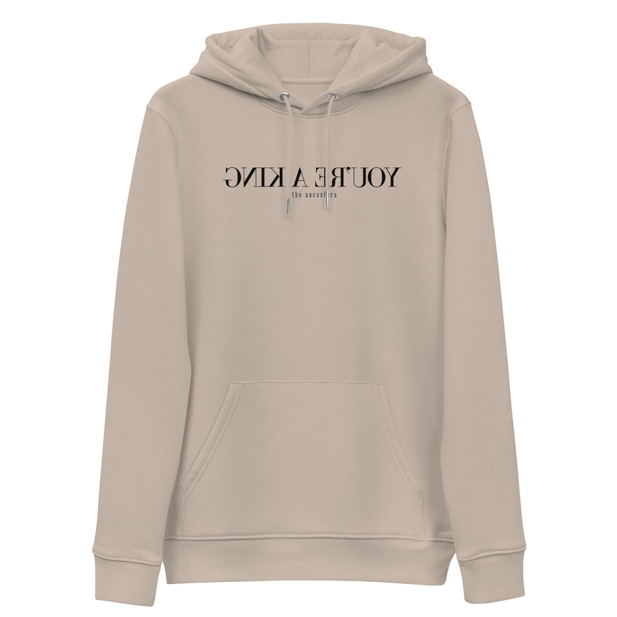 You're A King Hoodie