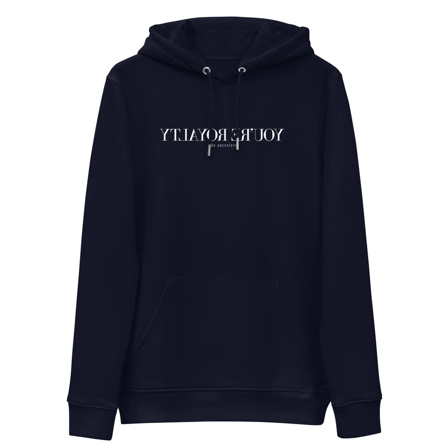 You're Royalty Hoodie