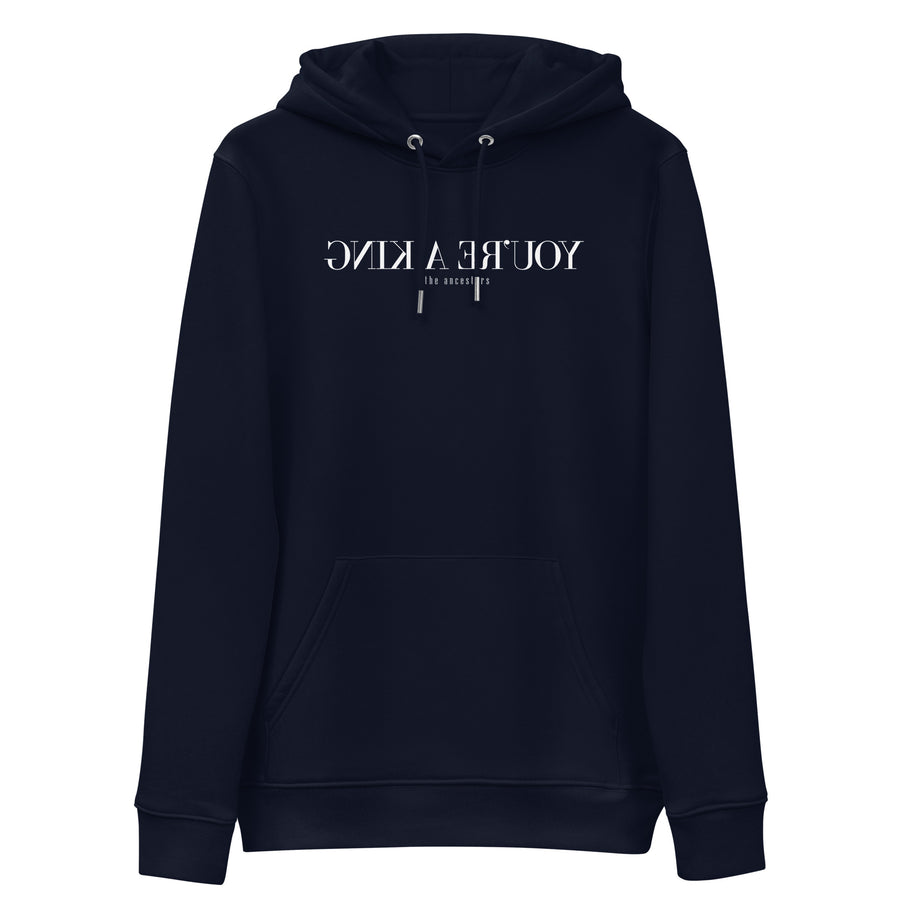 You're A King Hoodie