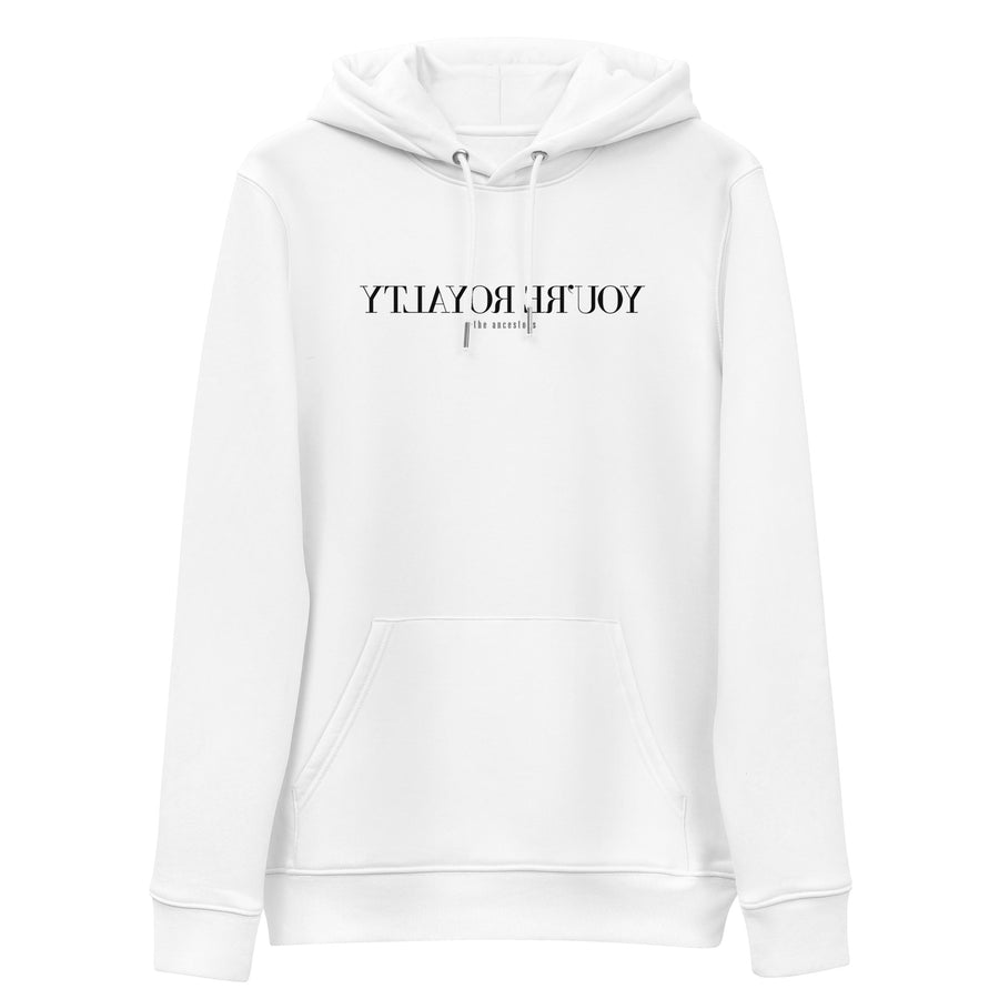 You're Royalty Hoodie