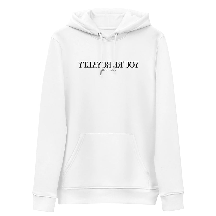 You're Royalty Hoodie