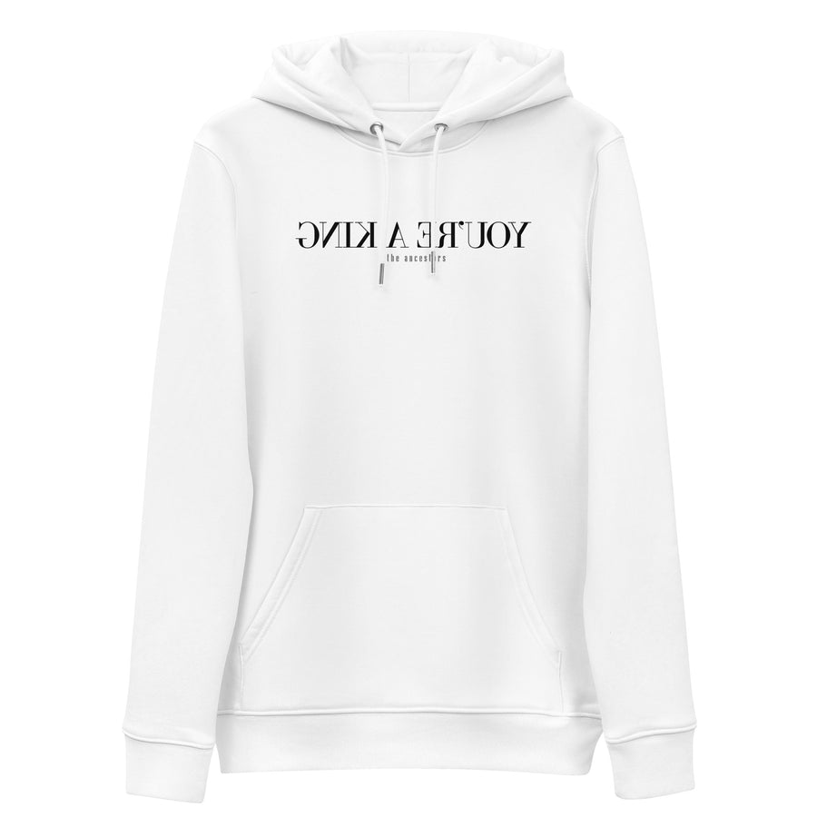 You're A King Hoodie