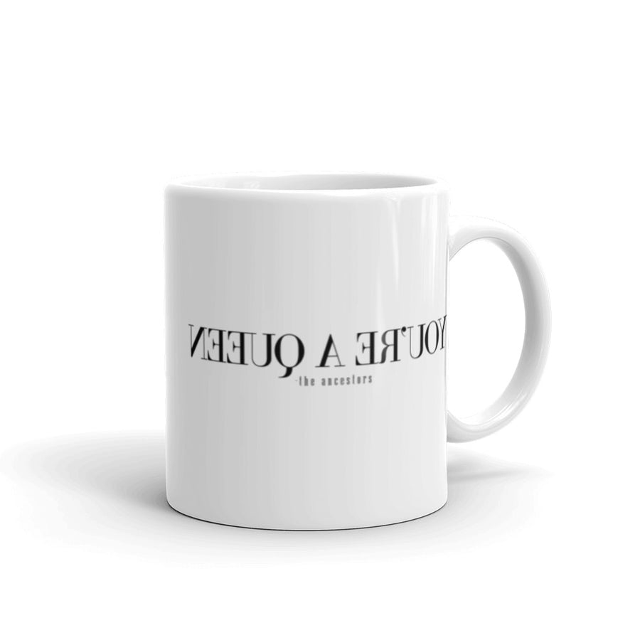 You're A Queen Mug